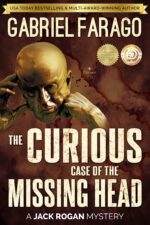 The Curious Case of the Missing Head: a Medical Conspiracy Thriller Jack Rogan Mysteries Book