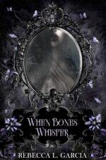 When Bones Whisper: a Horror Romance