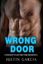 Wrong Door: a Straight to Gay First Time Mm Erotica Short Story to Gay First Time Erotica Book
