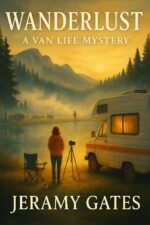 Wanderlust: a Van Life Mystery Life Mystery