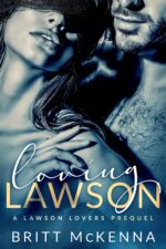 Loving Lawson: an Enemies to Lovers Grumpy College Romance Lovers Series Book