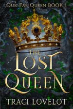 The Lost Queen: Slow-burn Reverse Harem Romantasy Fae Queen Book