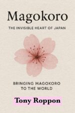 Magokoro / the Invisible Heart of Japan: Bringing Magokoro to the World