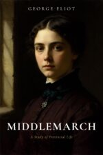 Middlemarch Critical Edition With Literary Analysis & Author Biography | George Eliot | Erato Press Women's Classic