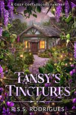 Tansy's Tinctures: a Cozy Cottagecore Fantasy of Silverfern Hollow Book