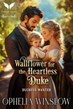A Wallflower for the Heartless Duke: a Historical Regency Romance Novel Wanted Book