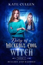 Diary of a Wickedly Cool Witch: Bullies and Baddies. Funny Book for Kids and Teenagers