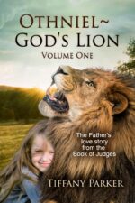 Othniel, God's Lion: Israel’s First Judge. a Father’s Heart. a Nation’s Hope. in Love Book
