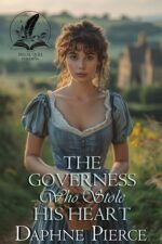 The Governess Who Stole His Heart: a Historical Regency Romance Novel and Romances of High