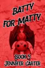 Batty for Matty: Bite Me Series, a Paranormal Mm Standalone of Vampires, Mischief, and Obsession