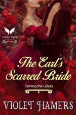 The Earl’s Scarred Bride: a Historical Regency Romance Novel the Gillets Book