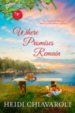 Where Promises Remain: Contemporary Fiction With a Little Women Twist Orchard House Bed and Breakfast Series Book