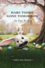 Hare Today, Gone Tomorrow: a Father Ben Murphy Mystery Ben Murphy Mysteries Book