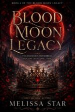 Blood Moon Legacy: Book Four of the Blood Moon Chronicles: the Darkness Remembers. but the Light Will Rise