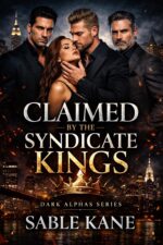 Claimed by the Syndicate Kings: a Dark Mafia Why Choose Omegaverse Romance