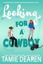 Looking for a Cowboy: a Sweet Romantic Comedy Granny Matchmakers Book