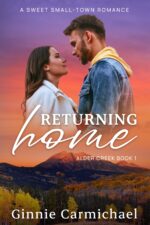 Returning Home: a Sweet Small Town Best Friend's Brother Romance Creek Book