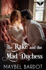 The Rake and the Mad Duchess: a Steamy Historical Regency Romance Novel of Disaster Book
