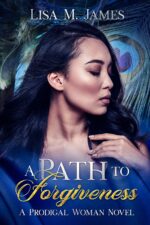 A Path to Forgiveness Prodigal Woman