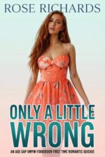 Only a Little Wrong: an Age Gap Omyw Forbidden First Time Romantic Quickie Age Gap Quickies Book