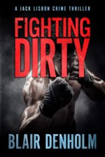 Fighting Dirty: a Jack Lisbon Crime Thriller Fighting