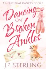 Dancing on Broken Ankles Heart That Dances Book