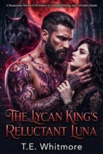 The Lycan King's Reluctant Luna: a Paranormal Werewolf Romance of Arranged Mating and Forbidden Bonds