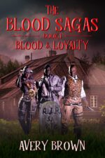 The Blood Sagas Blood & Loyalty: a Dark Fantasy Crime Epic Where Power Shifts Like the Wind and Blood Seals Every Deal