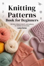 Knitting Patterns Book for Beginners: 200 Mix & Match Motifs and Patterns for Knitted Accessories