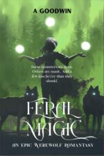 Feral Magic- a Dark Werewolf Romantasy: Some Monsters Are Born. Others Cursed. and a Few Kiss Better Than They Should. Vowbreaker Saga Book