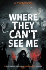Where They Can't See Me: a Horror Paranormal Reverse Harem Story. Haunted Stranger