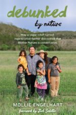 Debunked by Nature: How a Vegan-chef-turned-regenerative-farmer Discovered That Mother Nature Is a Conservative