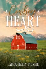 A Cowboy at Heart: a Sweet Romance Mountain Ranch Book