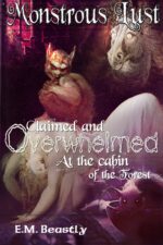 Monstrous Lust: Claimed and Overwhelmed at the Cabin in the Forest