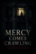 Mercy Comes Crawling: a Psychological Horro Comes Crawling: the Demon That Finds The