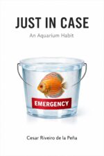 Just in Case: an Aquarium Habit