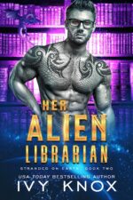 Her Alien Librarian: Stranded on Earth: Book 2 Sci-fi Alien