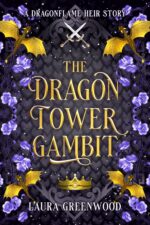 The Dragon Tower Gambit: a Dragonflame Heir Standalone Prequel Dragonflame