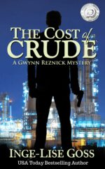 The Cost of Crude: a Gwynn Reznick Mystery Reznick Mystery Thriller Series Book