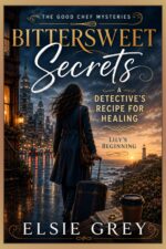Bittersweet Secrets: a Detective's Recipe for Healing Good Chef Mysteries Book