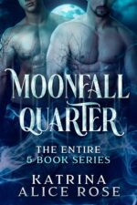 Moonfall Quarter: a Paranormal Werewolf Shifter Romance Entire 5 Book Series