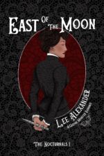 East of the Moon: a Gothic Monster Romance Nocturnals Book