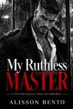 My Ruthless Master: a Psychological Thriller Romance Gothic