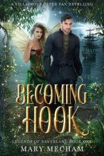 Becoming Hook: a Villainous Peter Pan Retelling of Neverland Book