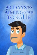 30 Days to Aiming Your Tongue