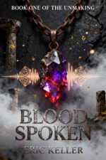 Blood Spoken: Book One of the Unmaking