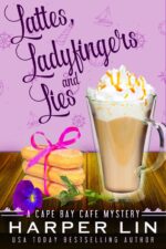 Lattes, Ladyfingers, and Lies Cape Bay Cafe Mystery Book