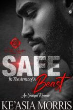 Safe in the Arms of a Beast: an Unhinged Romance