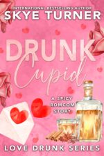 Drunk Cupid: a Love Drunk Short Story Drunk Short Stories Book