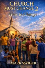 Church Must Change 2: How to Change